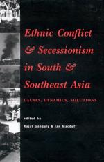 アジアにおける民族紛争と分離主義<br>Ethnic Conflict and Secessionism in South and Southeast Asia : Causes, Dynamics, Solutions