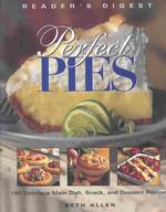 Perfect Pies : Over 180 Sweet and Savory Pies