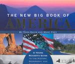 The New Big Book of America : A Young Readers Guide to the History Geography Etc