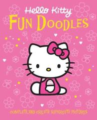 Hello Kitty Fun Doodles : Create and Complete Supercute Pictures