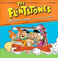The Flintstones : The Official Guide to the Cartoon Classic