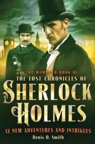 The Mammoth Book of the Lost Chronicles of Sherlock Holmes (Mammoth)