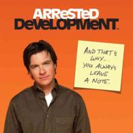 Arrested Development : And That's Why...You Always Leave a Note