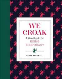 We Croak : A Handbook for Being Temporary