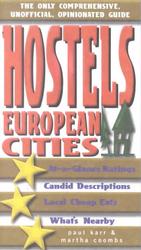 Hostels European Cities : The Only Comprehensive, Unofficial, Opinionated Guide (Hostels S.) -- Paperback / softback