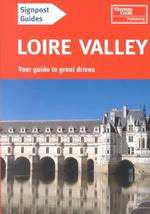 Signpost Guide Loire Valley : Your Guide to Great Drives