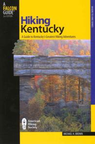 A Falcon Guide Hiking Kentucky : A Guide to Kentucky's Greatest Hiking Adventures (State Hiking Guides Series) （2ND）