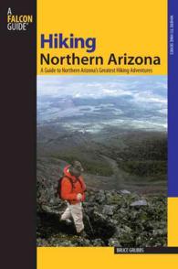 Hiking Northern Arizona : A Guide to Northern Arizona's Greatest Hiking Adventures (Where to Hike) （3TH）