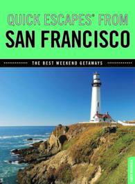 Quick Escapes® from San Francisco : The Best Weekend Getaways (Quick Escapes from) （7TH）