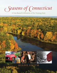 Seasons of Connecticut : A Year-Round Celebration of the Nutmeg State