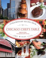 Chicago Chef's Table : Extraordinary Recipes from the Windy City