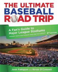 Ultimate Baseball Road Trip : A Fan's Guide to Major League Stadiums （2ND）
