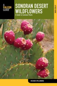 Falcon Guide Sonoran Desert Wildflowers : A Guide to Common Plants (A Field Guide) （2ND）