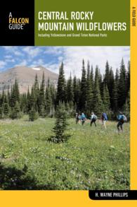 Central Rocky Mountain Wildflowers : Including Yellowstone and Grand Teton National Parks (Wildflower Series) （2ND）
