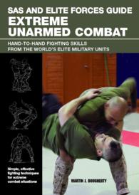 SAS and Elite Forces Guide Extreme Unarmed Combat : Hand-To-Hand Fighting Skills from the World's Elite Military Units
