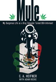 Mule : My Dangerous Life as a Drug Smuggler Turned Dea Informant