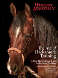 The Art of Hackamore Training : A Time-Honored Step in the Bridle-Horse Tradition