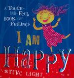 I Am Happy : A Touch-And-Feel Book of Feelings