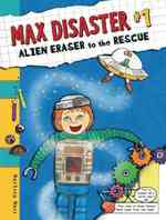 Alien Eraser to the Rescue (Max Disaster)