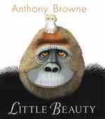 アンソニー・ブラウン作『ゴリオとヒメちゃん』（原書）<br>Little Beauty (Rise and Shine)