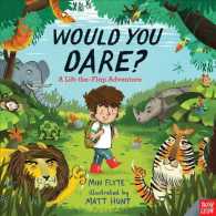 Would You Dare? : A Lift-the-Flap Adventure （LTF）