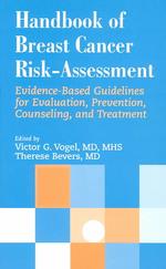 Handbook of Breast Cancer Risk-Assessment : Evidence-Based Guidelines for Evaluation, Prevention, Counseling, and Treatment
