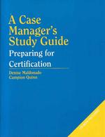 A Case Manager's Study Guide : Preparing for Certification （PAP/CDR）