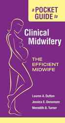 A Pocket Guide to Clinical Midwifery : The Efficient Midwife