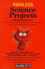 Painless Science Projects (Barron's Painless Series)