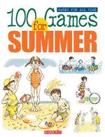 100 Games for Summer (Games Fpr All Year)
