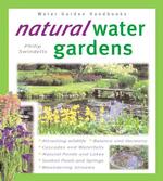Natural Water Gardens (Water Gardens Handbooks) （1ST）