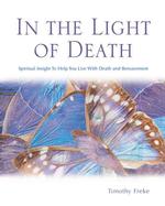 In the Light of Death : Spiritual Insight to Help You Live with Death and Bereavement （1ST）