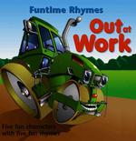 Out at Work : Five Fun Characters with Five Fun Rhymes (Funtime Rhymes) （BRDBK）