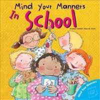 Mind Your Manners : In School (Mind Your Manners Series)