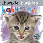 Baby Animals : Babies Love Books (Chunkie Hunkies) （BRDBK）