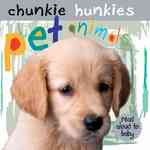Pet Animals : Babies Love Books (Chunkie Hunkies) （BRDBK）