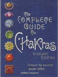 The Complete Guide to Chakras : Vintage Edition: Unleash the Positive Power within