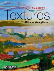 Textures : Oils-acrylics (Painting Recipes) （TRA）
