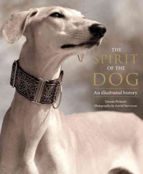 The Spirit of the Dog : An Illustrated History