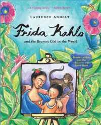 Frida Kahlo and the Bravest Girl in the World : Famous Artists and the Children Who Knew Them (Anholt's Artists)