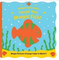 Found You, Magic Fish! (Magic Bath Books) （BATH）