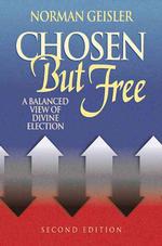 Chosen but Free : A Balanced View of Divine Election （2ND）