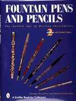 Fountain Pens and Pencils : The Golden Age of Writing Instruments （2 Revised）