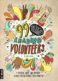 99 Thoughts on Leading Volunteers : Discover, Equip, and Empower Leaders for Relational Youth Ministry
