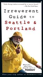 Frommer's Irreverent Guide to Seattle & Portland (Frommer's Irreverent Guides) （3 SUB）