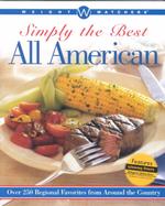 Weight Watcher's Simply the Best All American : Over 250 Regional Favorites from around the Country （Reprint）