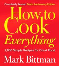 How to Cook Everything : 2,000 Simple Recipes for Great Food （10 ANV REV）