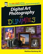 Digital Art Photography for Dummies (For Dummies (Computer/tech))