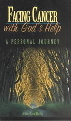 Facing Cancer with God's Help : A Personal Journey