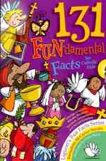 131 Fun-Damental Facts for Catholic Kids: Liturgy, Litanies, Rituals, Rosaries, Symbols, Sacraments and Sacred Scripture (Fun Facts")